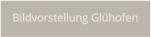 Bildvorstellung Gl�hofen