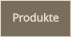 Produkte